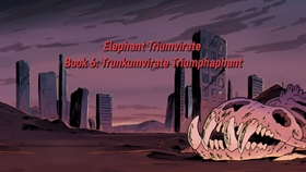 Elephant Triumvirate Book 6: Trunkumvirate Triumphaphant (2025) - The ...