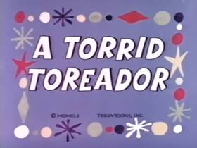 Screenshots from the 1942 Terrytoons cartoon The Torrid Toreador
