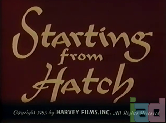 Starting from Hatch (1953) - The Internet Animation Database