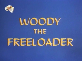 Screenshots from the 1968 Walter Lantz cartoon Woody the Freeloader