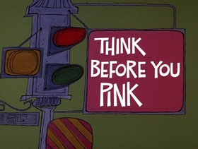Screenshots from the 1969 DePatie Freleng cartoon Think Before You Pink