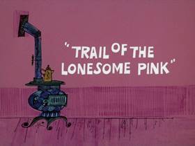 Screenshots from the 1974 DePatie Freleng cartoon Trail of the Lonesome Pink