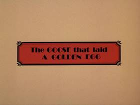 Screenshots from the 1974 DePatie Freleng cartoon The Goose That Laid a Golden Egg