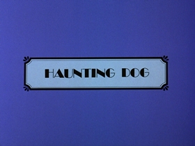 Screenshots from the 1975 DePatie Freleng cartoon Haunting Dog