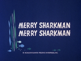 Screenshots from the 1976 DePatie Freleng cartoon Merry Sharkman Merry Sharkman