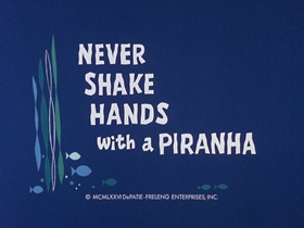 Screenshots from the 1976 DePatie Freleng cartoon Never Shake Hands With A Piranha