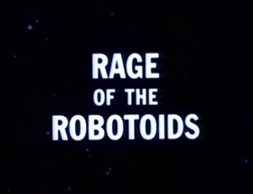 Rage Of The Robotoids (1978) - The Internet Animation Database
