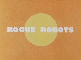 Rogue Robots (1981) - The Internet Animation Database