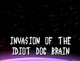 Screenshots from the 2001 Nickelodeon cartoon Invasion of the Idiot Dog Brain