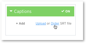 Order closed captions for Wistia videos