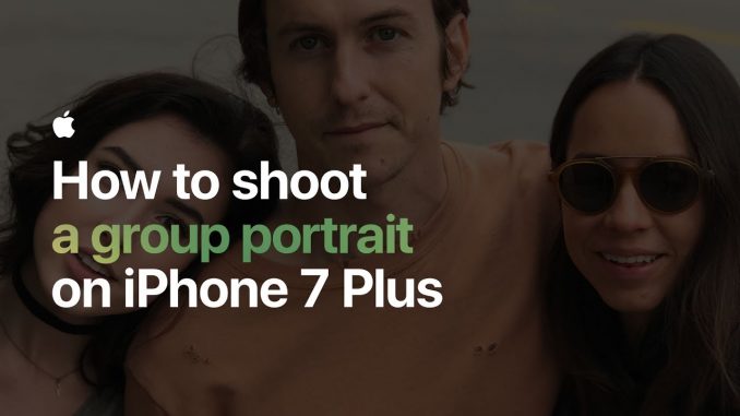 How to shoot a group portrait on iPhone 7 Plus — Apple