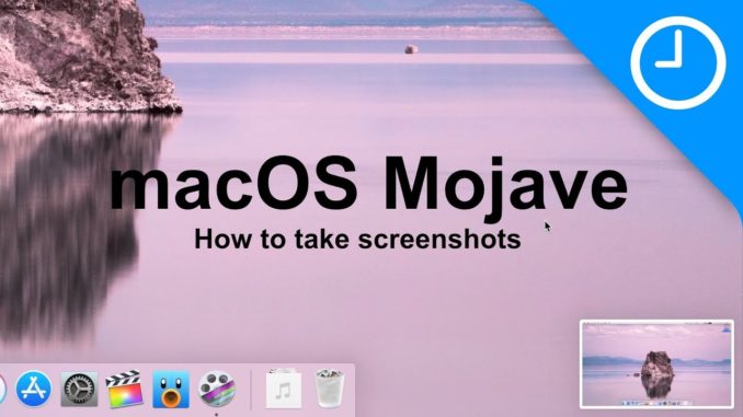 macOS Mojave: How to take screenshots