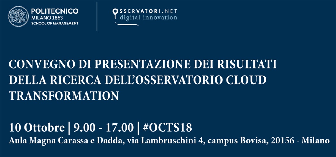 Convegno di presentazione dei risultati della ricerca dell'Osservatorio Cloud Transformation Convegno di presentazione dei risultati della ricerca dell'Osservatorio Cloud Transformation