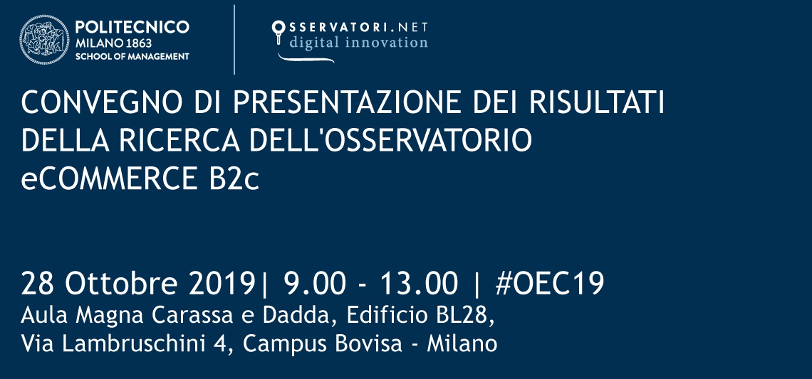 CONVEGNO DI PRESENTAZIONE DEI RISULTATI DELLA RICERCA DELL'OSSERVATORIO eCOMMERCE B2c CONVEGNO DI PRESENTAZIONE DEI RISULTATI DELLA RICERCA DELL'OSSERVATORIO eCOMMERCE B2c