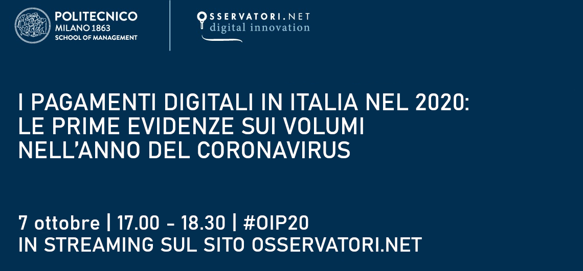 I PAGAMENTI DIGITALI IN ITALIA NEL 2020: LE PRIME EVIDENZE SUI VOLUMI NELL’ANNO DEL CORONAVIRUS I PAGAMENTI DIGITALI IN ITALIA NEL 2020: LE PRIME EVIDENZE SUI VOLUMI NELL’ANNO DEL CORONAVIRUS