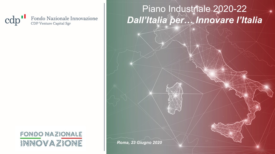 CDP FONDO NAZIONALE INNOVAZIONE  - PRESENTAZIONE PIANO INDUSTRIALE 2020-2022 DALL'ITALIA... PER INNOVARE L'ITALIA