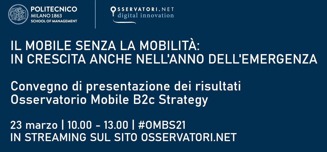 CONVEGNO DI PRESENTAZIONE DEI RISULTATI DELLA RICERCA OSSERVATORIO MOBILE B2c STRATEGY CONVEGNO DI PRESENTAZIONE DEI RISULTATI DELLA RICERCA OSSERVATORIO MOBILE B2c STRATEGY