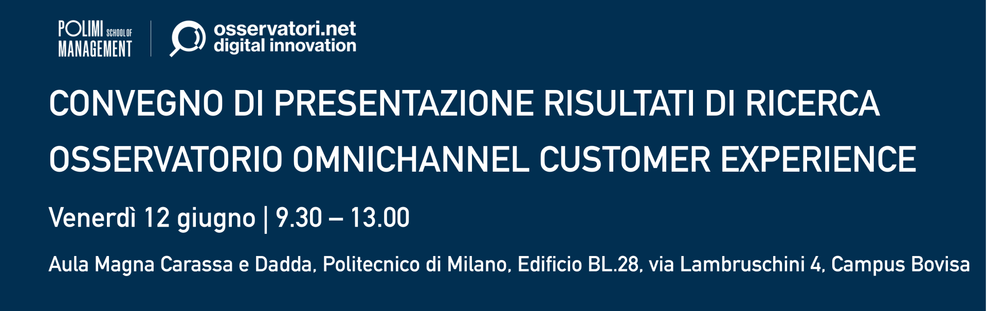 Convegno dei risultati di Ricerca dell’Osservatorio Omnichannel Customer Experience Convegno dei risultati di Ricerca dell’Osservatorio Omnichannel Customer Experience