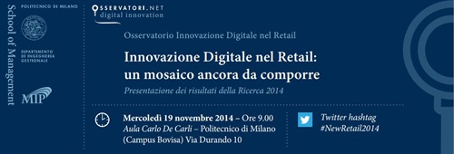 Ossevatorio Innovazione digitale nel Retail: Mercoledì 19 Novembre 2014, Ore 9:00 - 13:00 