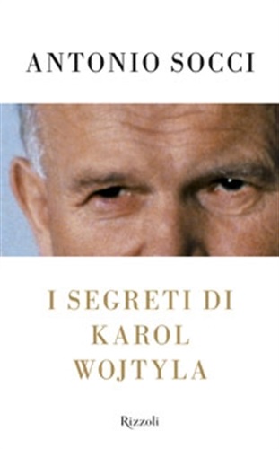 I segreti di Karol Wojtyla  - Antonio Socci - € 8,99