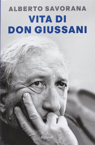Vita di Don Giussani - Alberto Savorana