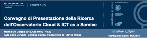 Convegno di presentazione della Ricerca  dell'Osservatorio Cloud&ICT as a Service | 30 giugno 2015 | Politecnico Milano