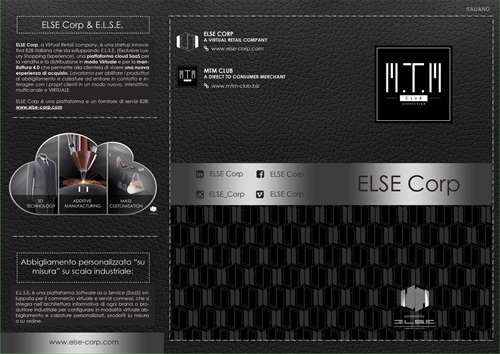 MTM Club (“Made to Measure Club”) identifica una nuova iniziativa B2B2C di ELSE che con i suoi Partners si propone di costituire e gestire direttamente un network internazionale di distribuzione virtuale al dettaglio per mercati di nicchia (come abit