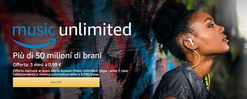 Amazon Music Unlimited: 3 mesi a soli 0,99 euro