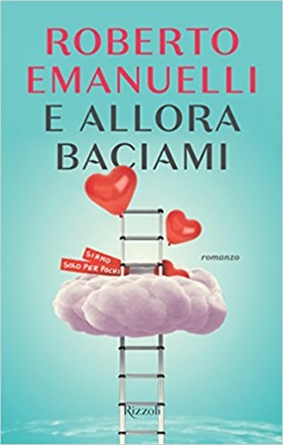 E allora baciami - Roberto Emanuelli