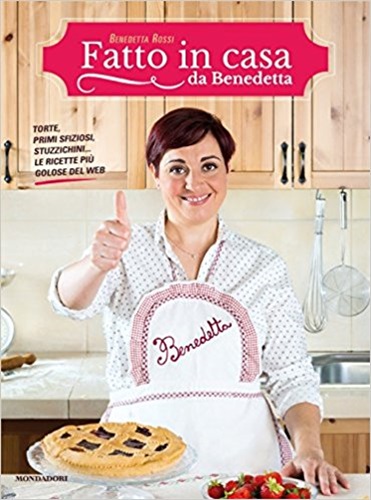 Fatto in casa da Benedetta. Torte, primi sfiziosi, stuzzichini... le ricette più golose del web - Benedetta Rossi