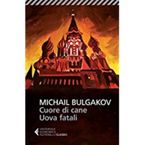 Cuore di cane, Uova fatali - Michail Bulgakov