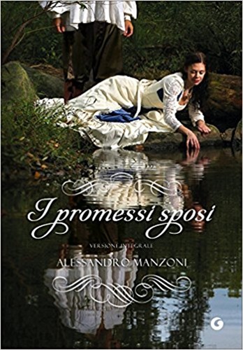 I promessi sposi - Alessandro Manzoni.