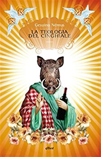 La teologia del cinghiale di Gesuino Nèmus (vincitore del premio Campiello Opera Prima e del premio Bancarella) - titolo incluso nell'abbonamento Amazon Prime