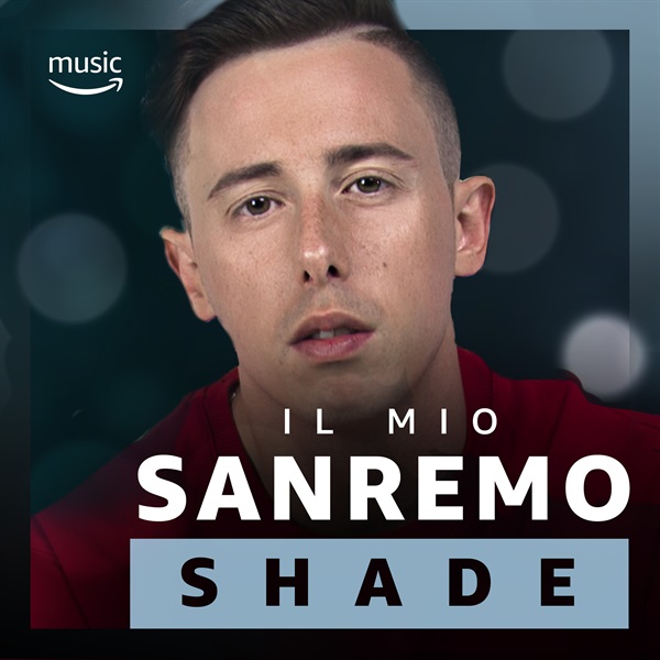 La playlist “Il Mio Sanremo” di Shade per Amazon Music