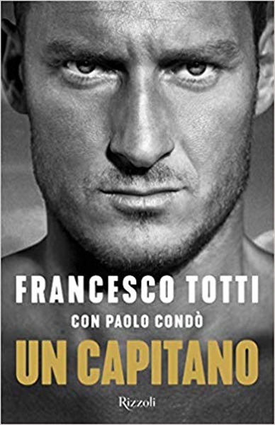 Un Capitano - Francesco Totti