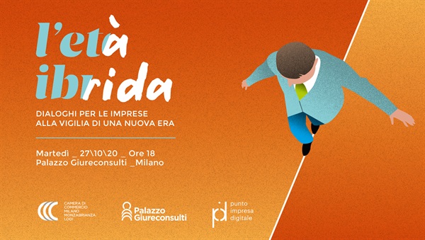 L’età Ibrida Dialoghi per le imprese alla vigilia di una nuova era, ospite Giulio Xhaët