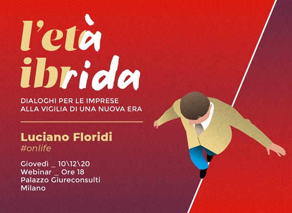 L’età Ibrida Dialoghi per le imprese alla vigilia di una nuova era, ospite Luciano Floridi