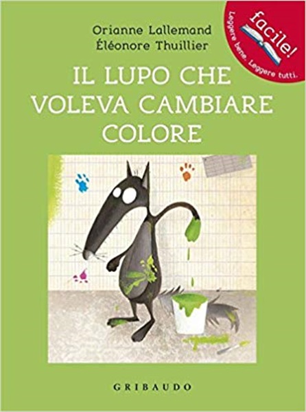 Il lupo che voleva cambiare colore. Amico lupo. Ediz. illustrata