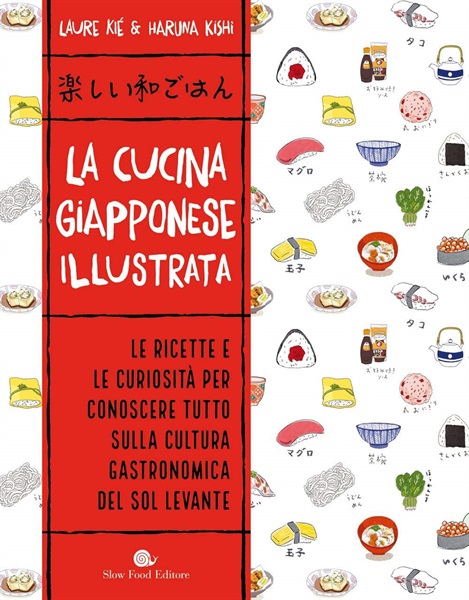La cucina giapponese illustrata. Ediz. a colori di Laure Kié, Haruna Kishi 14,50€