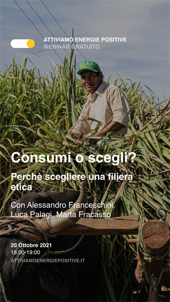 Consumi o Scegli?
Perchè scegliere una filiera etica