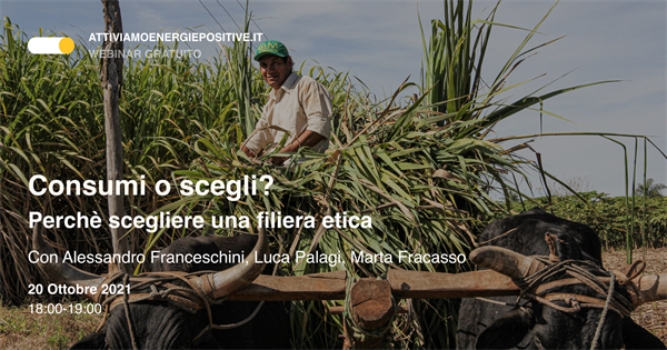 Consumi o Scegli?
Perchè scegliere una filiera etica