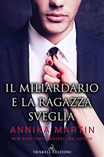 7 - Il miliardario e la ragazza sveglia di Annika Martin