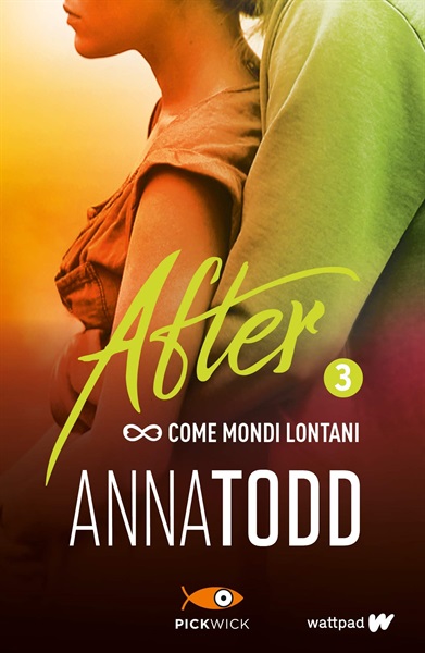 3 - Come mondi lontani. After (Vol. 3) di Anna Todd