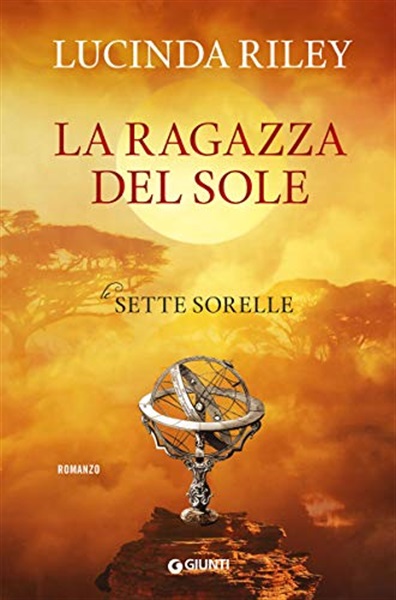 5 - La ragazza del sole (Le sette sorelle Vol. 6) di Lucinda Riley