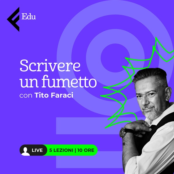 Scrivere un fumetto. Dall’idea alla proposta editoriale” di Feltrinelli Education