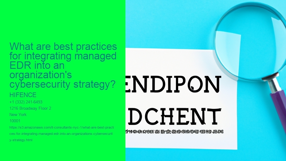 What are best practices for integrating managed EDR into an organization's cybersecurity strategy?