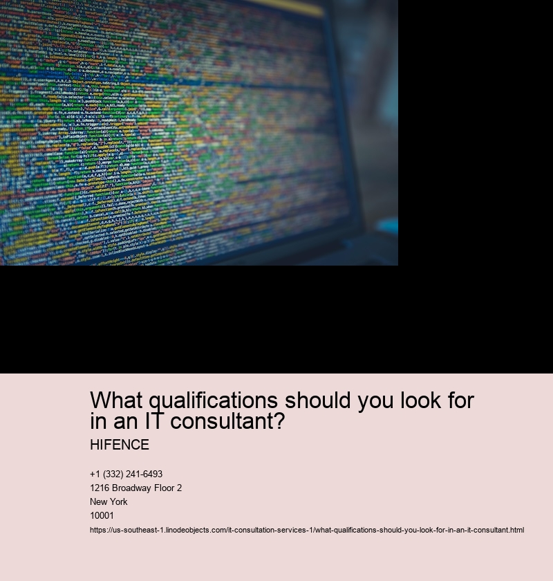 What qualifications should you look for in an IT consultant?