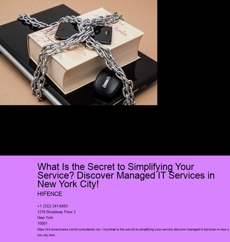 What Is the Secret to Simplifying Your Service? Discover Managed IT Services in New York City!