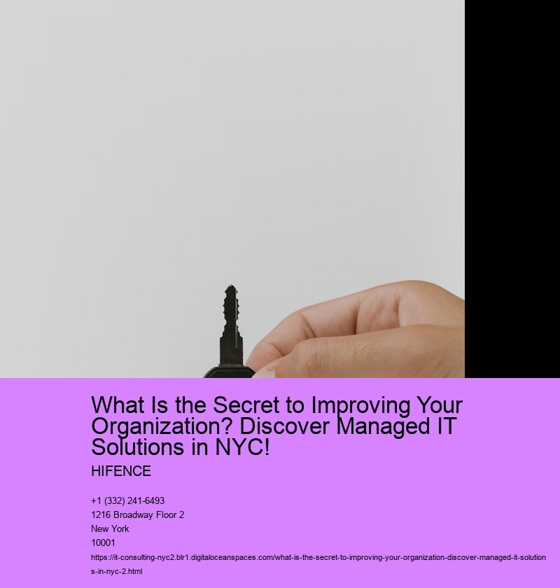 What Is the Secret to Improving Your Organization? Discover Managed IT Solutions in NYC!