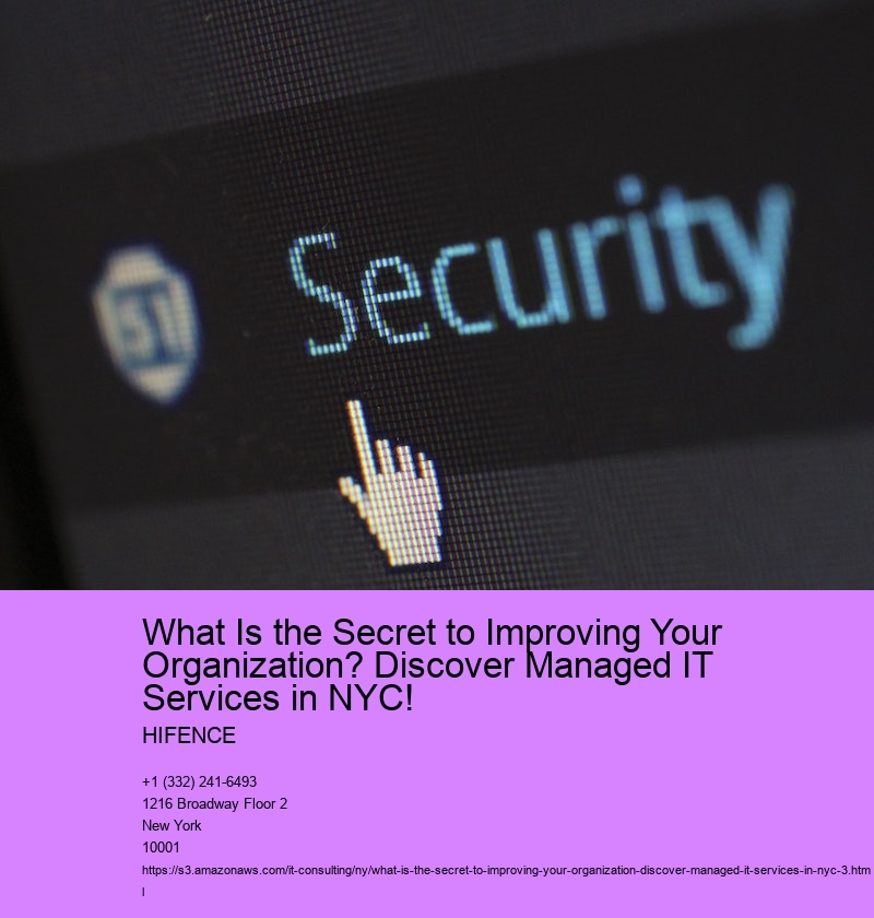 What Is the Secret to Improving Your Organization? Discover Managed IT Services in NYC!